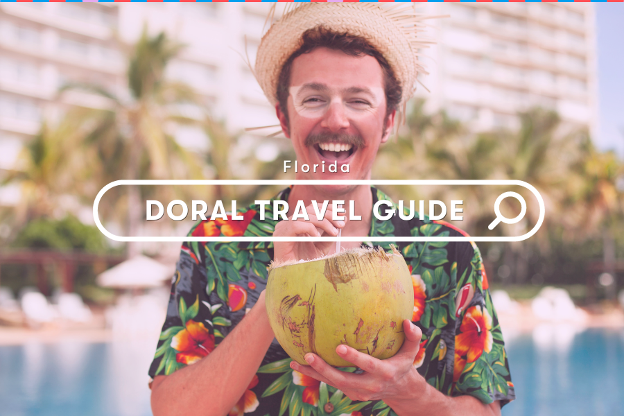 Travel: The Only Doral Travel Guide You Need